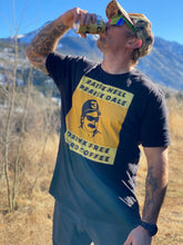 Load image into Gallery viewer, Raise Hell Praise Dale Shirt, Weekend Drinking Shirt, Short sleeve Black shirt with our Raise Hell Praise Dale, Drink Free Bird Coffee, Best Damn Coffee in the World   
